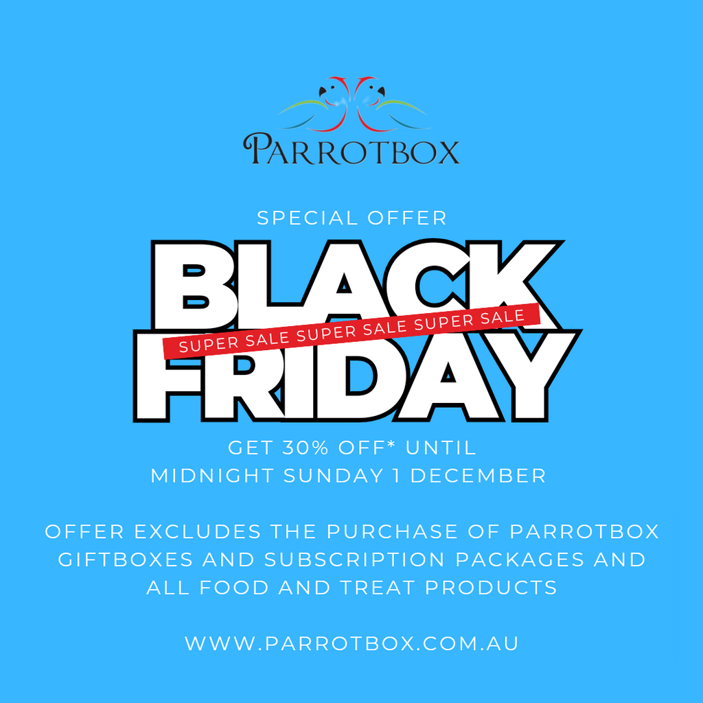 Black Friday Sale!!! Save 30%* on Everything Your Parrot Loves